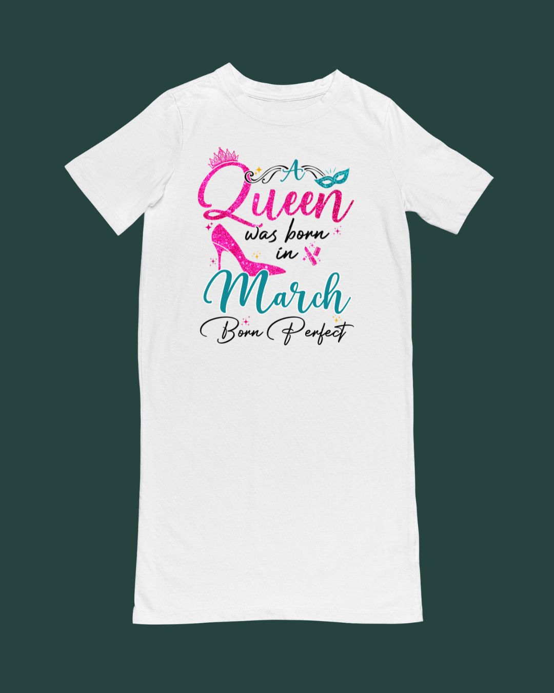 A queen was born in March Premium T-shirt Dress