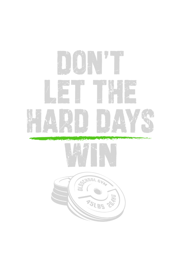 Hard Days Don't Win