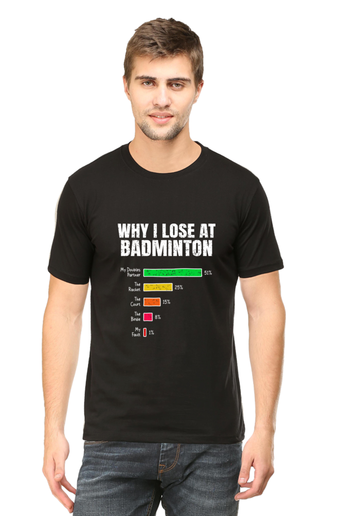 Why I Lose at Badminton T-Shirt