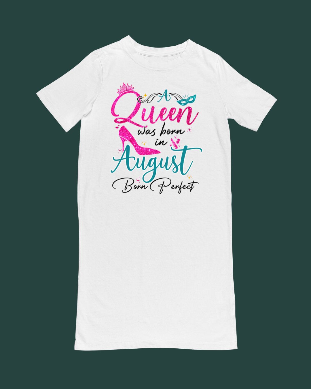 A queen was born in August Premium T-shirt Dress