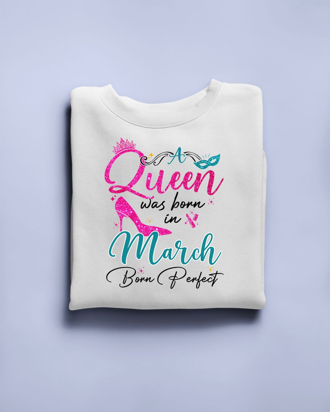 A Queen was born in March Exclusive T-shirt