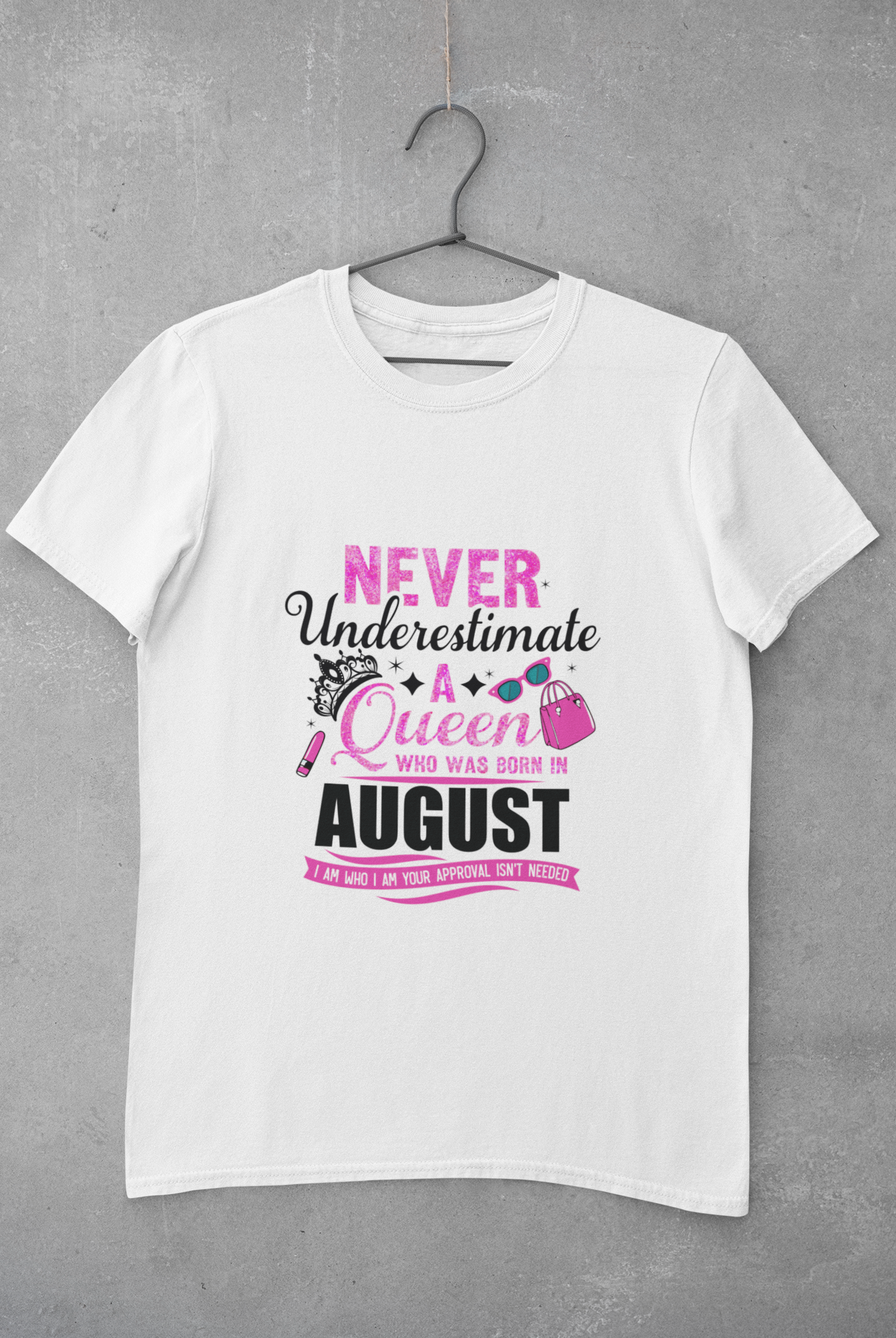 Never Underestimate a Queen was born in August Limited Edition Premium T-shirt
