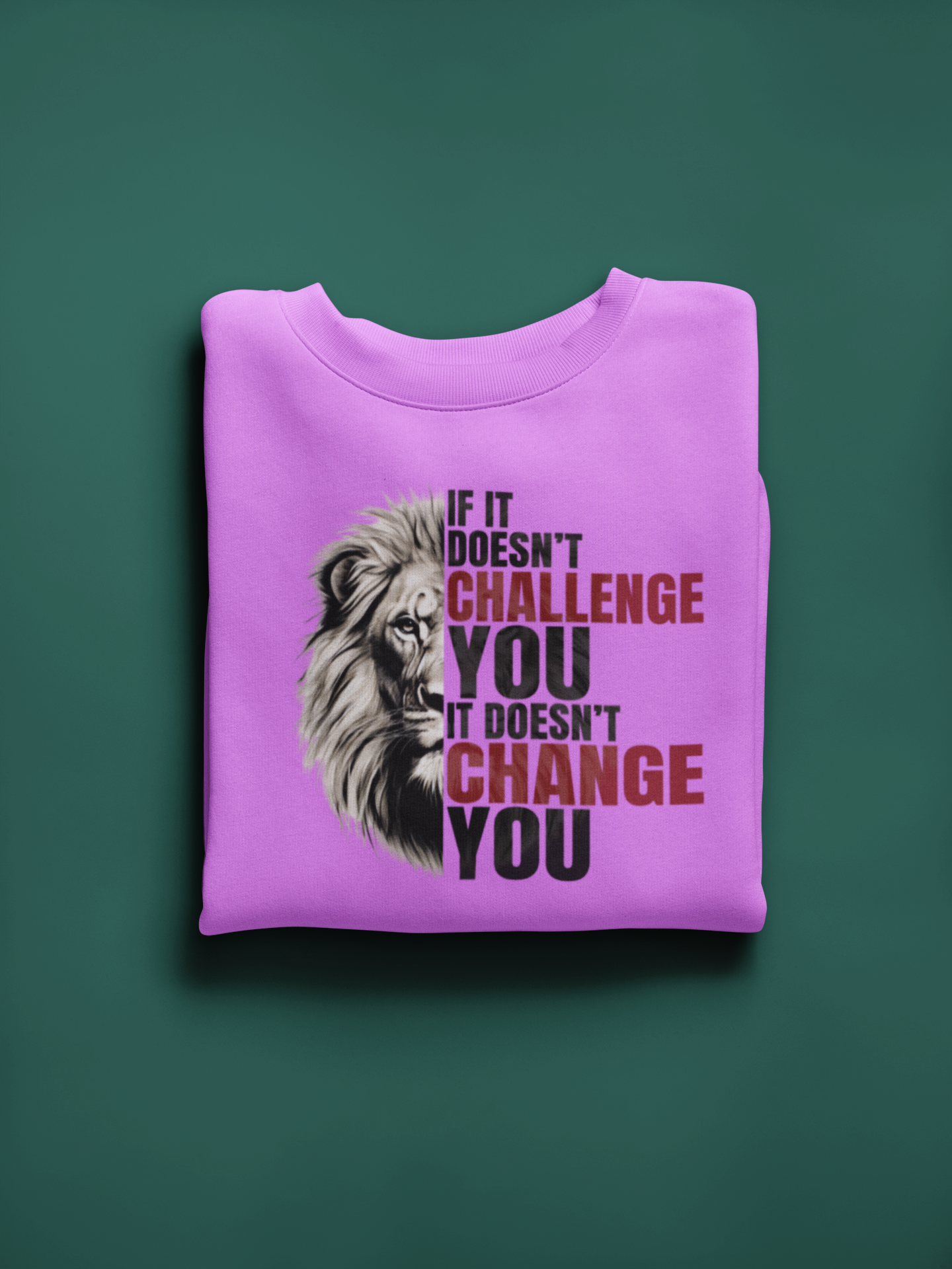 Challenge & Change Motivational Lion Sweatshirt