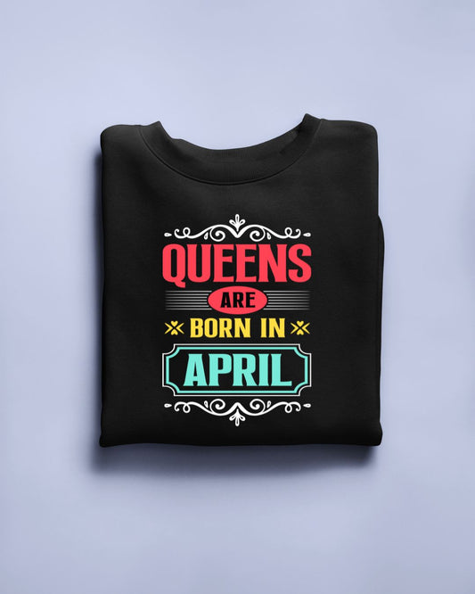 Queens are born in April Limited Edition T-shirt