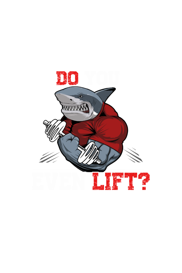 SHARK DO U EVEN LIFT