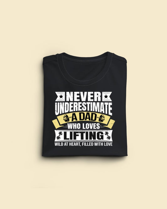 Never Underestimate a DAD who Loves Lifting Limited Edition Regular T-shirt