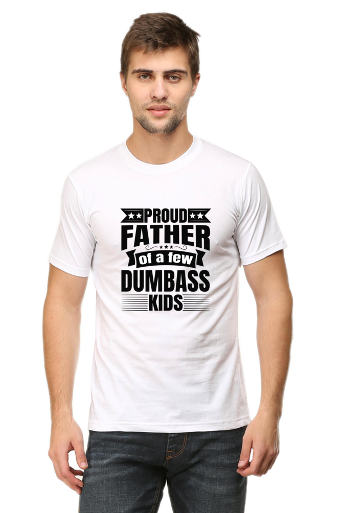 Proud Father of a few Dumbass Kids - Regular Classic Unisex T-Shirt