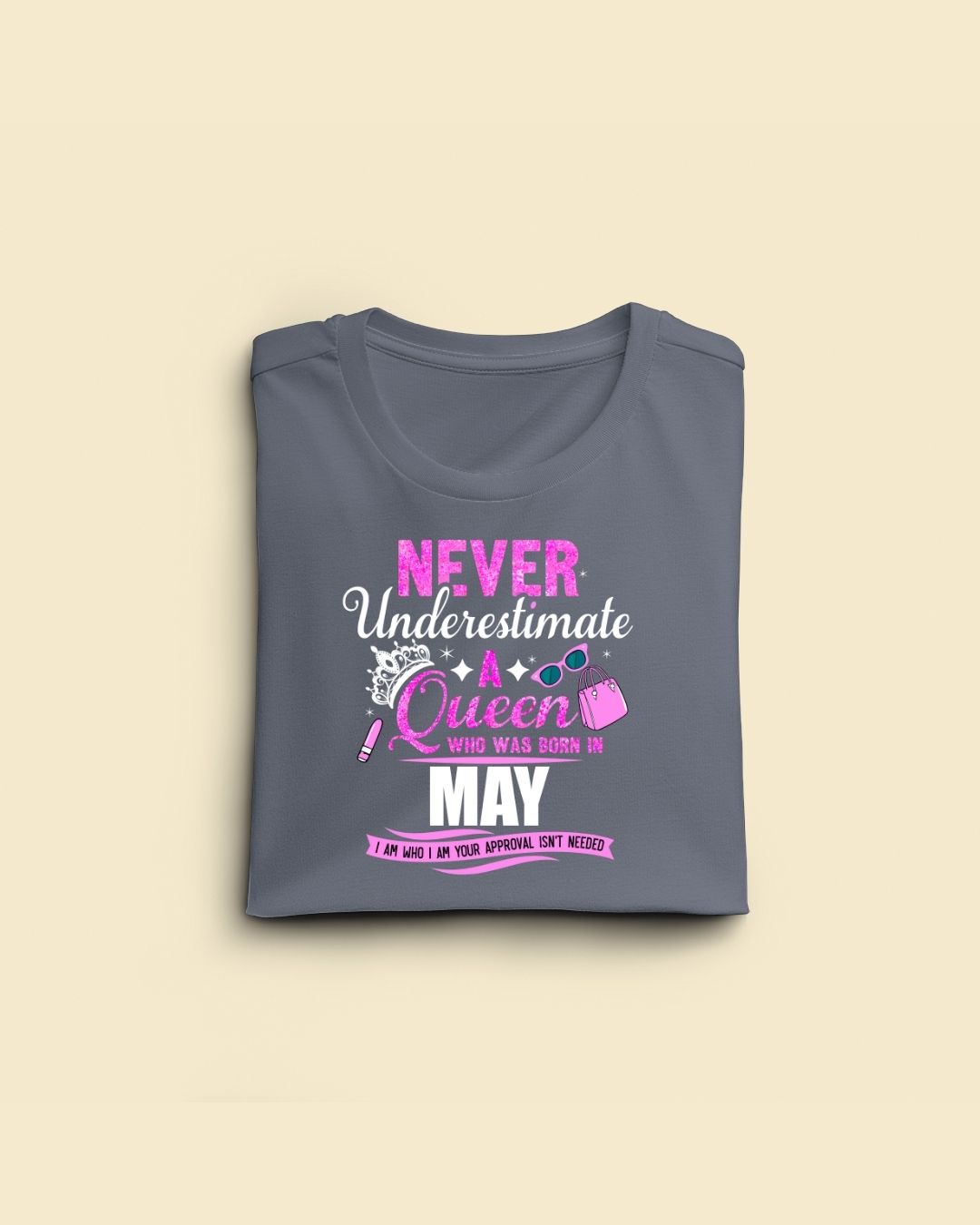 Never Underestimate a Queen was born in May Limited Edition Premium T-shirt