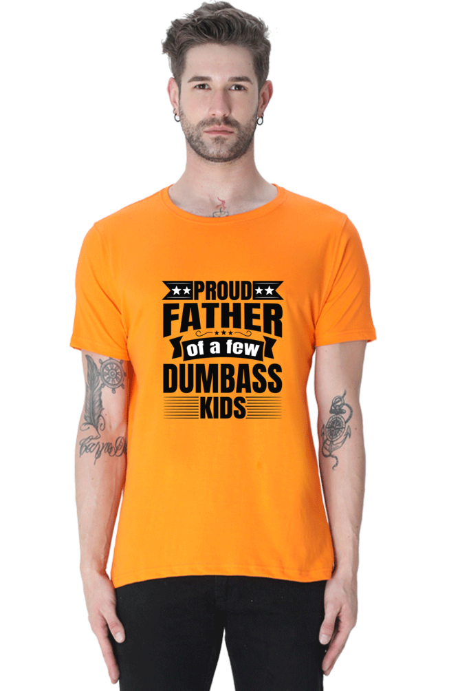 Proud Father of a few Dumbass Kids - Regular Classic Unisex T-Shirt