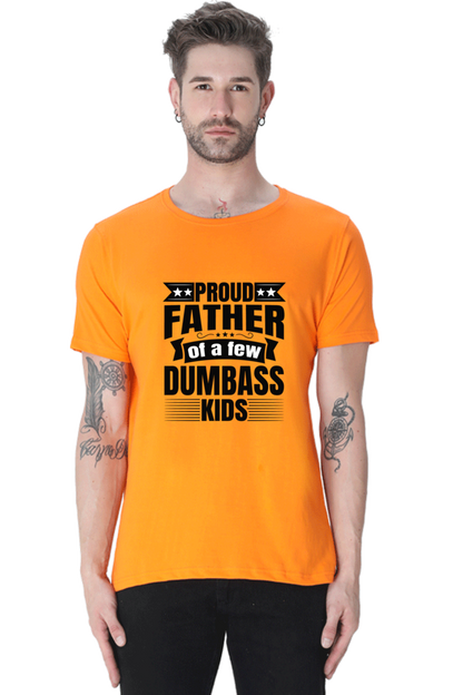 Proud Father of a few Dumbass Kids - Regular Classic Unisex T-Shirt