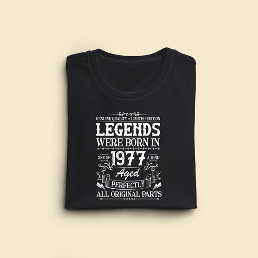 Legends were Born in 1977, Aged Perfectly Limited Edition Regular T-shirt