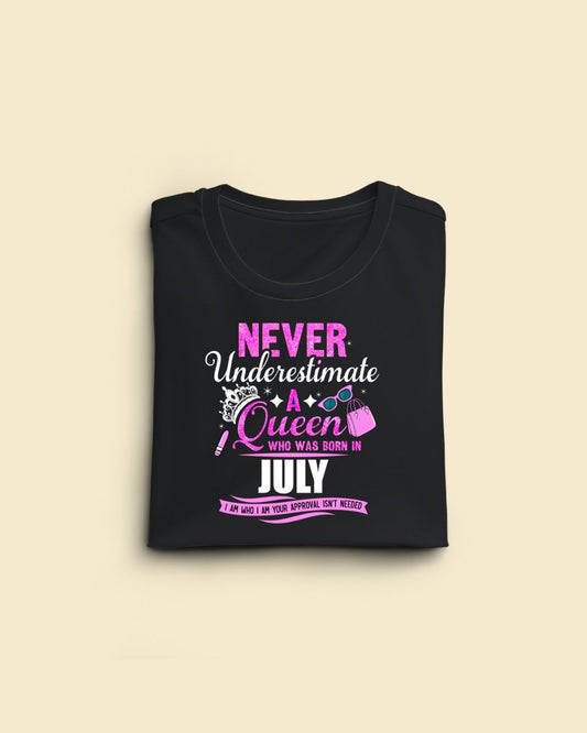 Never Underestimate a Queen was born in July Limited Edition Premium T-shirt