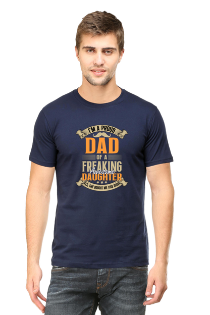 I'm a Proud Dad of a Freaking Awesome Daughter - Regular Classic Unisex T-shirt