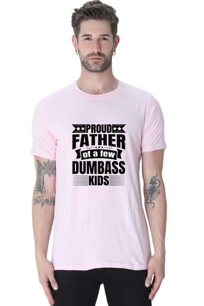 Proud Father of a few Dumbass Kids - Regular Classic Unisex T-Shirt