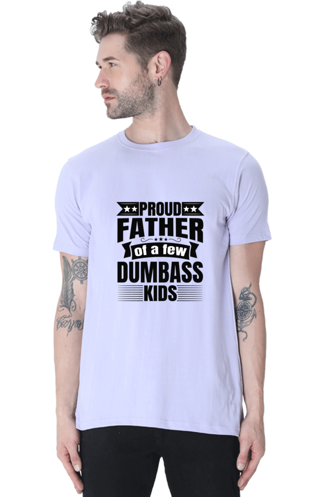 Proud Father of a few Dumbass Kids - Regular Classic Unisex T-Shirt