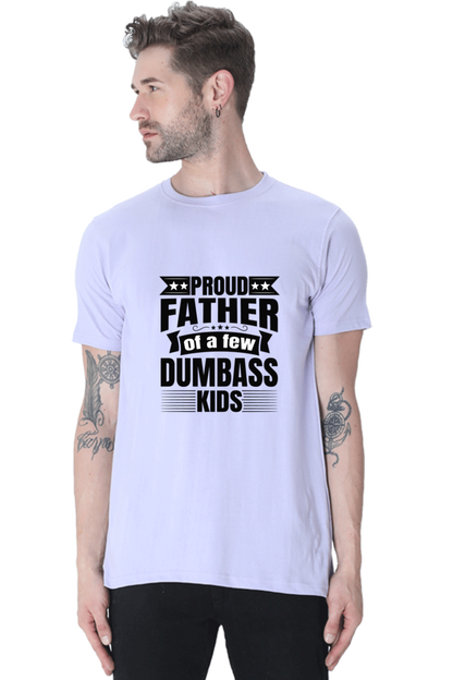 Proud Father of a few Dumbass Kids - Regular Classic Unisex T-Shirt