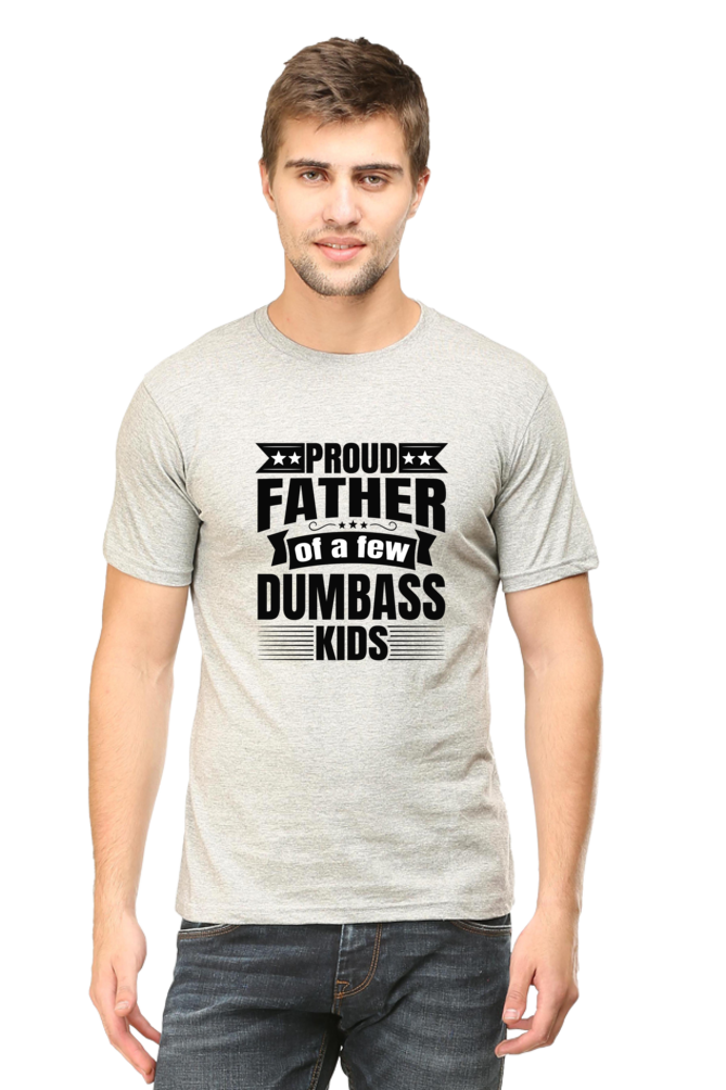 Proud Father of a few Dumbass Kids - Regular Classic Unisex T-Shirt