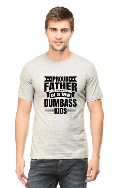 Proud Father of a few Dumbass Kids - Regular Classic Unisex T-Shirt