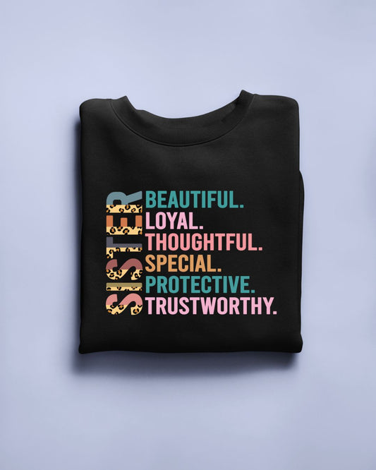 Sister - Beautiful, Loyal, Special Edition Exclusive T-shirt