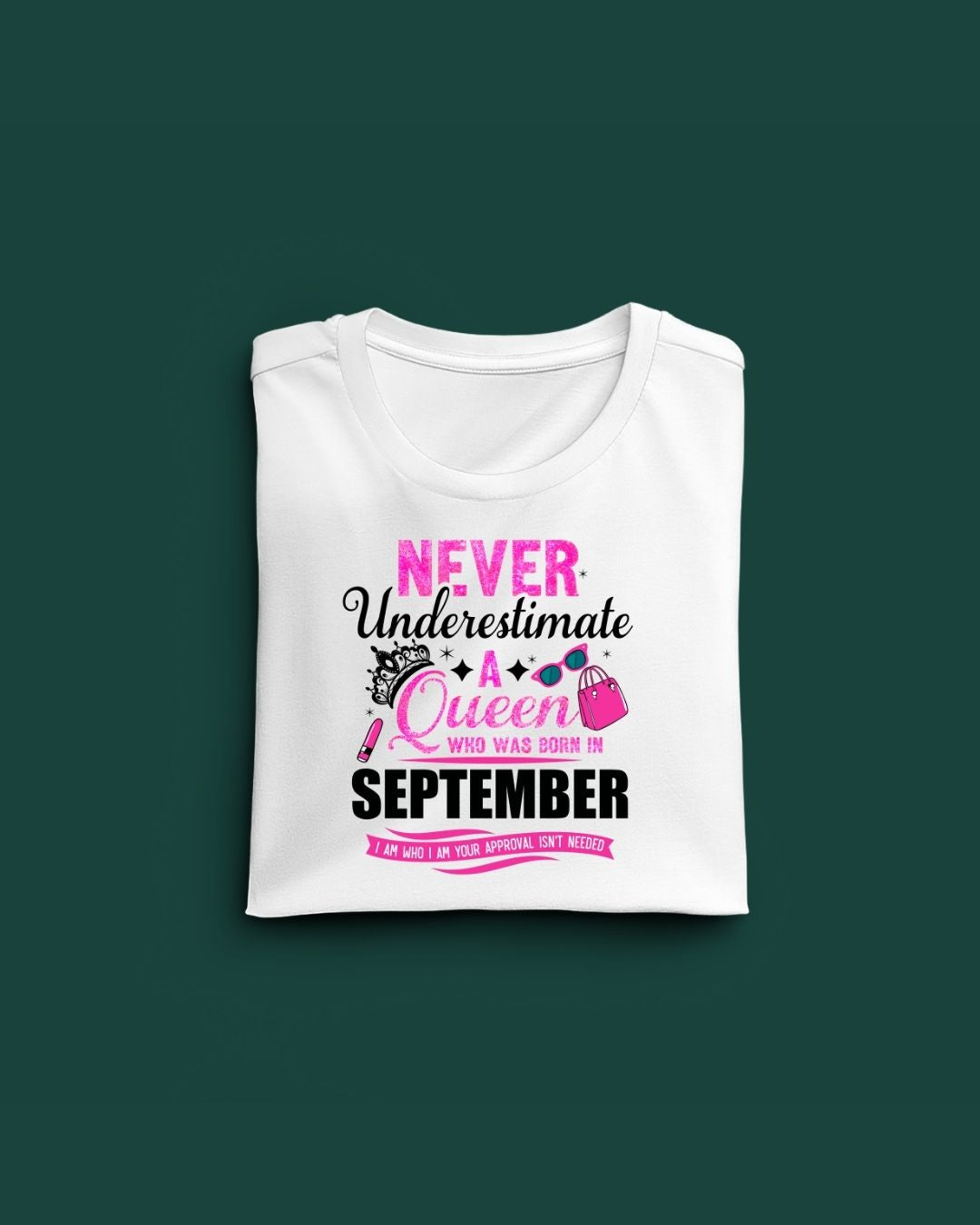 Never Underestimate a Queen was born in September Limited Edition Premium T-shirt