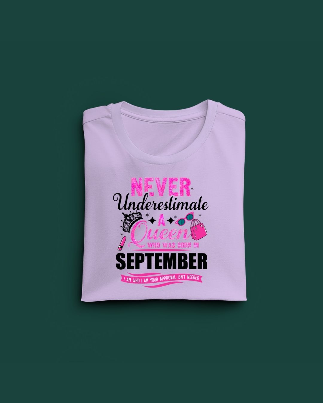 Never Underestimate a Queen was born in September Limited Edition Premium T-shirt