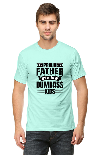 Proud Father of a few Dumbass Kids - Regular Classic Unisex T-Shirt