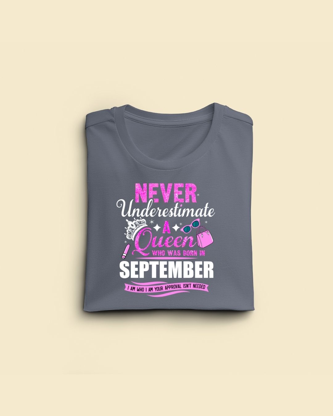 Never Underestimate a Queen was born in September Limited Edition Premium T-shirt