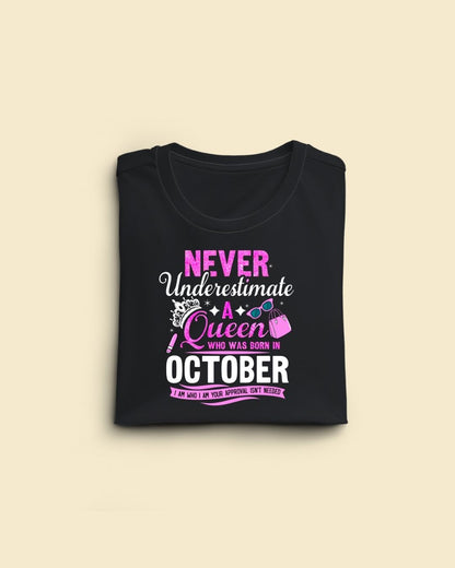 Never Underestimate a Queen was born in October Limited Edition Premium T-shirt