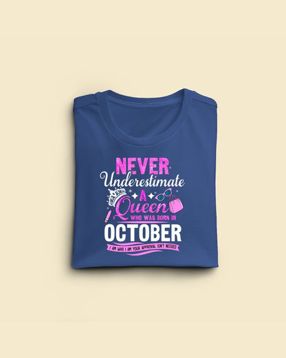 Never Underestimate a Queen was born in October Limited Edition Premium T-shirt