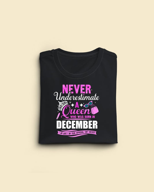 Never Underestimate a Queen was born in December Limited Edition Premium T-shirt