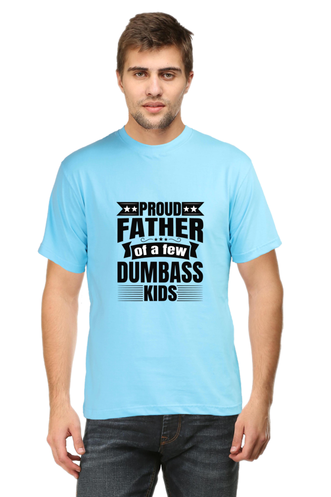 Proud Father of a few Dumbass Kids - Regular Classic Unisex T-Shirt