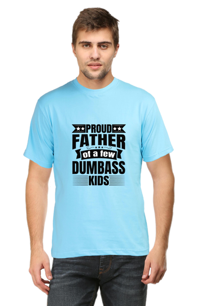 Proud Father of a few Dumbass Kids - Regular Classic Unisex T-Shirt