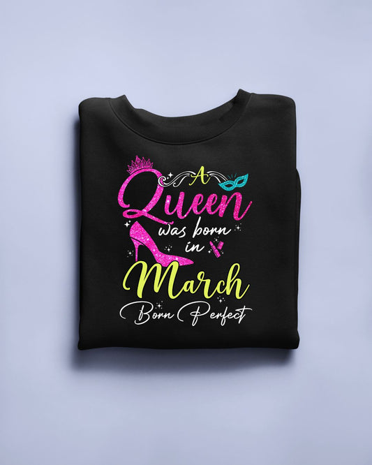 A Queen was born in March Exclusive T-shirt