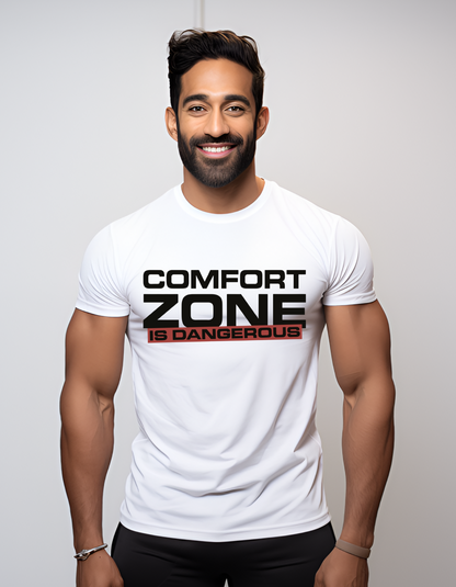 COMFORT ZONE IS DANGEROUS