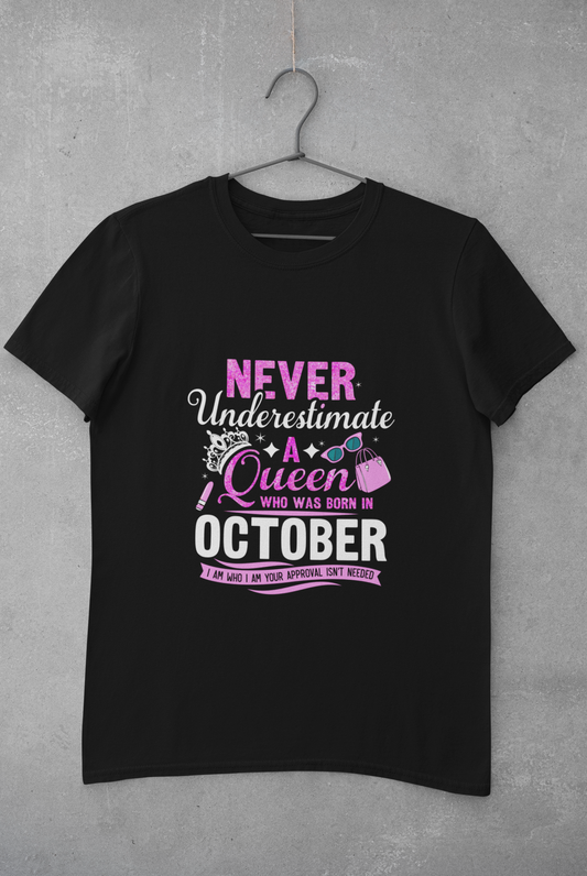 Never Underestimate a Queen was born in October Limited Edition Premium T-shirt