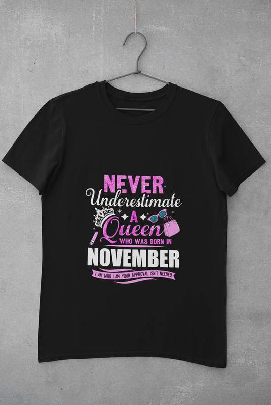 Never Underestimate a Queen was born in November Limited Edition Premium T-shirt