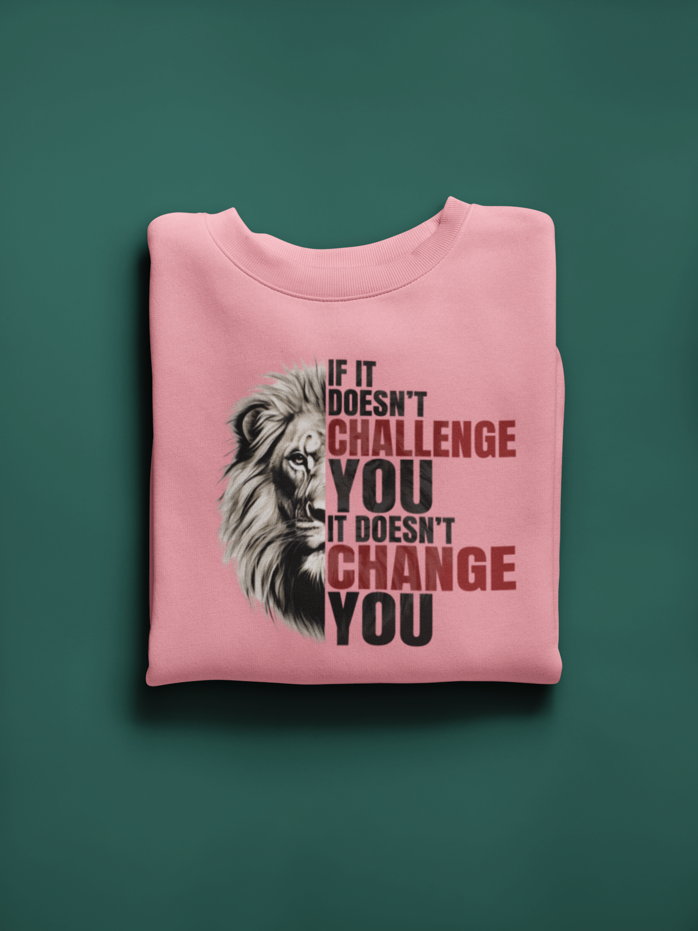 Challenge & Change Motivational Lion Sweatshirt