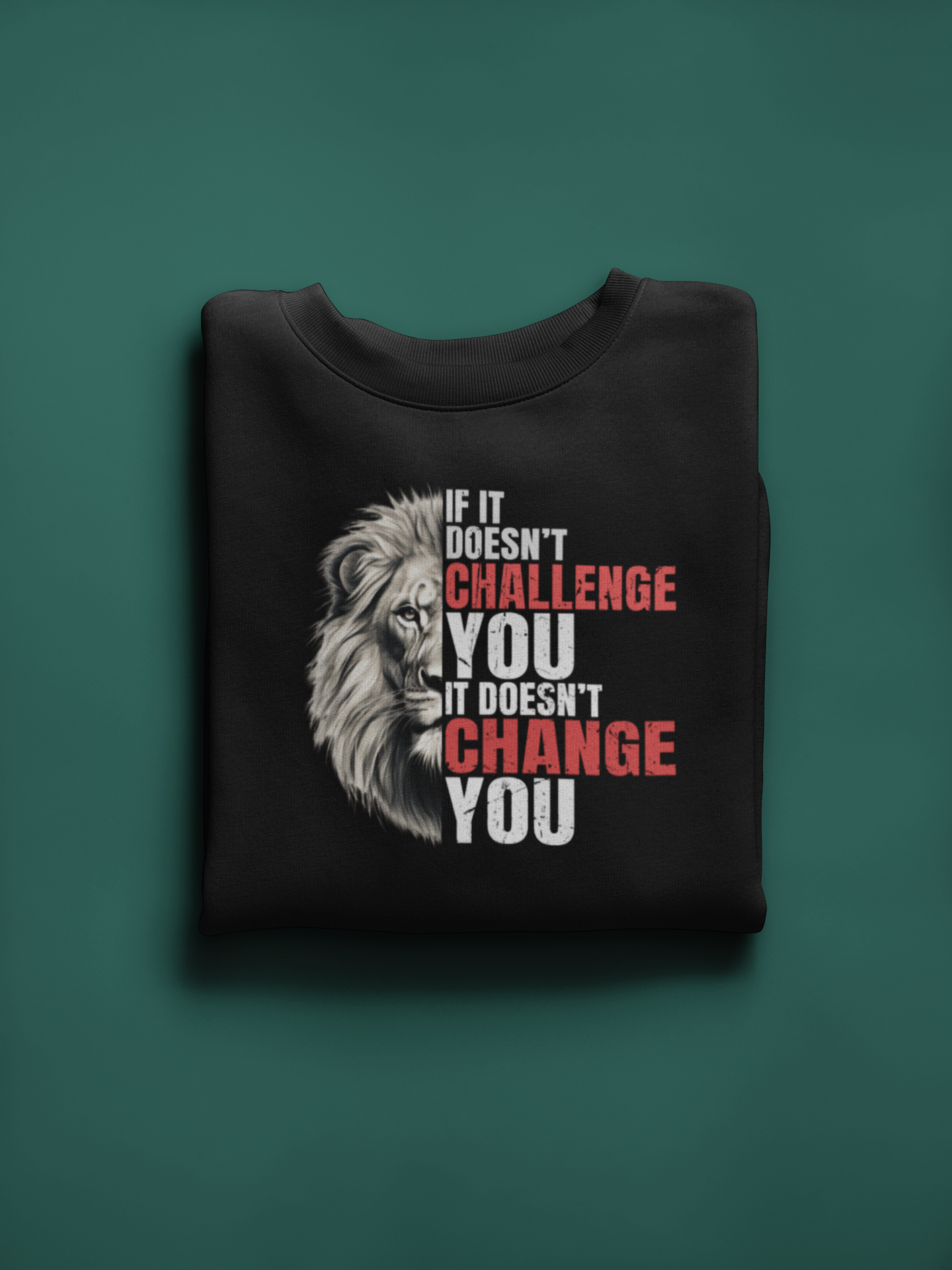 Challenge & Change Motivational Lion Sweatshirt