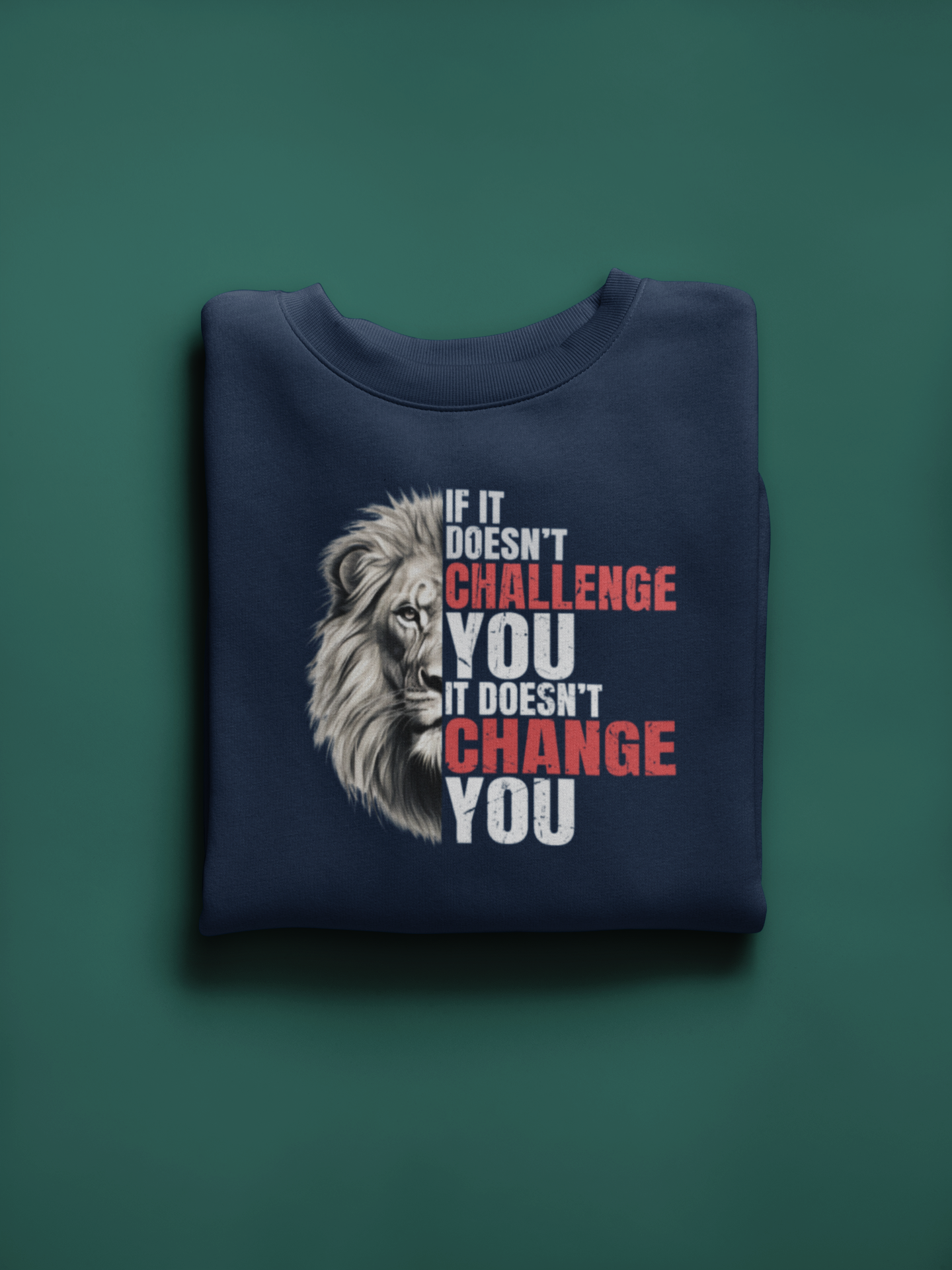 Challenge & Change Motivational Lion Sweatshirt