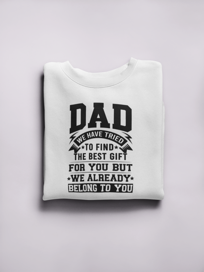 DAD We Have Tried to Find The Best Gift For You - Regular Unisex Classic T-shirt (Light)