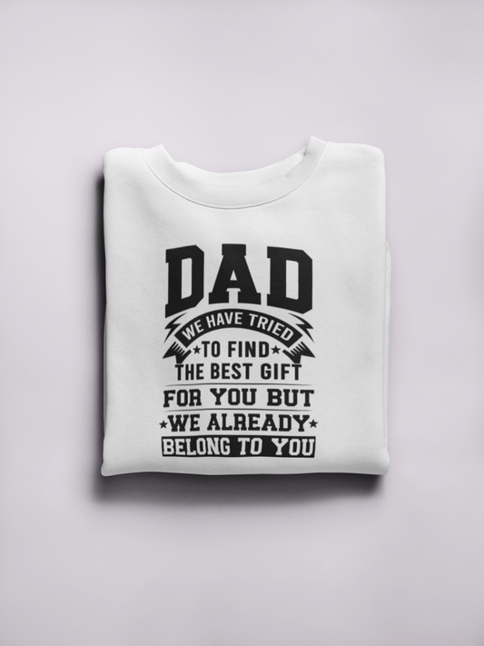 DAD We Have Tried to Find The Best Gift For You - Regular Unisex Classic T-shirt (Light)