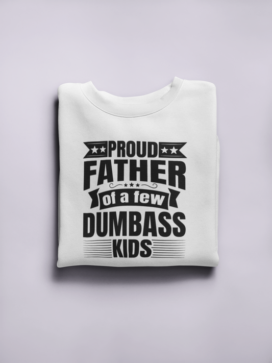 Proud Father of a few Dumbass Kids - Regular Classic Unisex T-Shirt