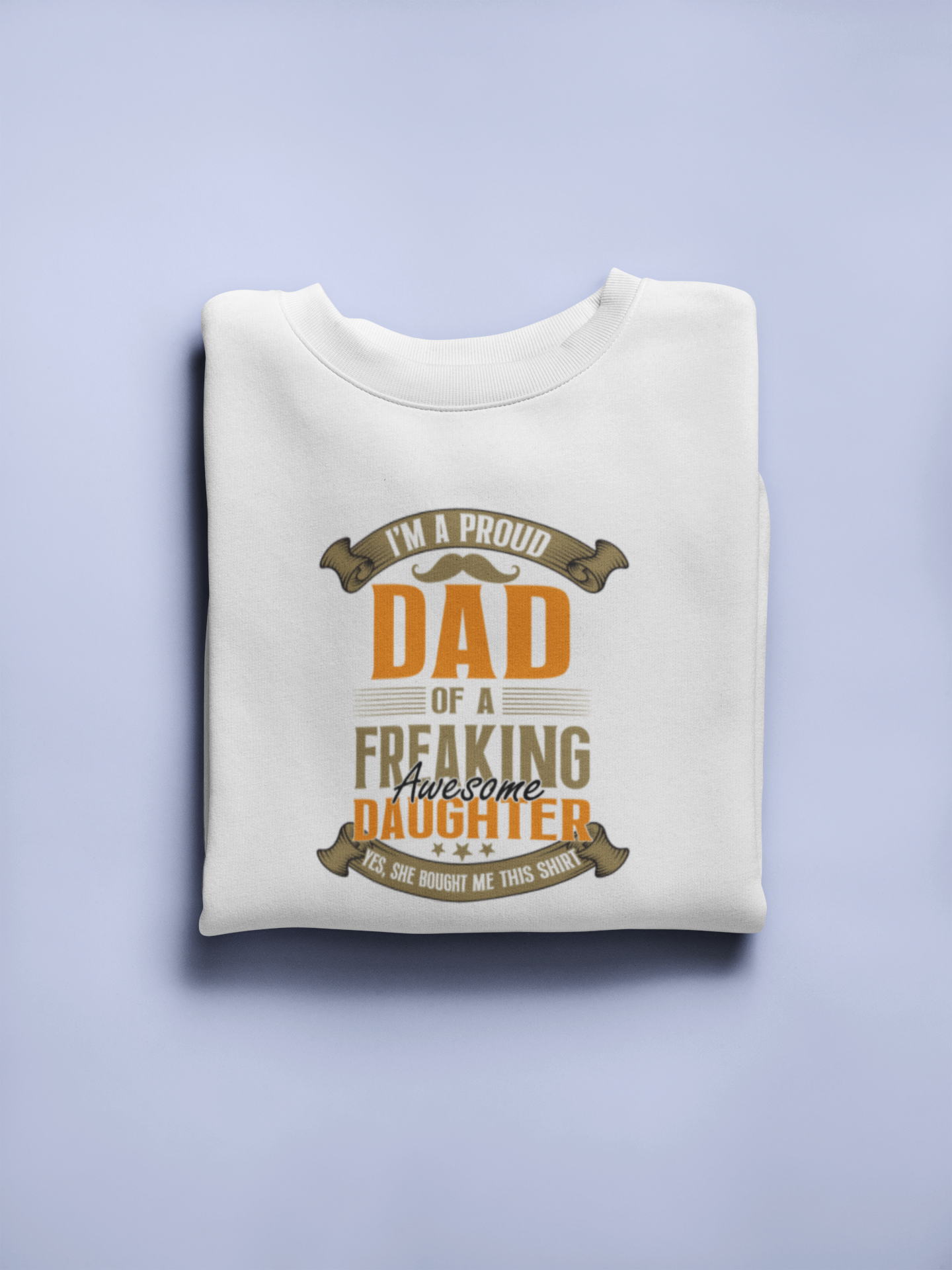 I'm a Proud Dad of a Freaking Awesome Daughter - Regular Classic Unisex T-shirt