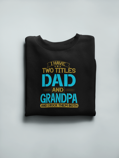 I have two Titles Dad and Grandpa - Regular Classic Unisex T-shirt