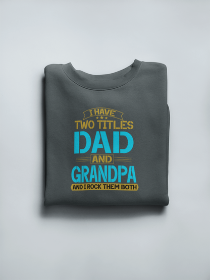 I have two Titles Dad and Grandpa - Regular Classic Unisex T-shirt