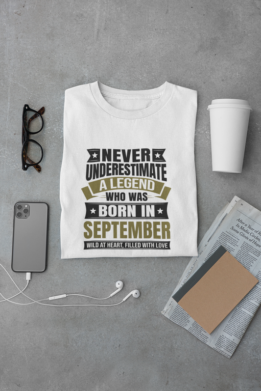 Never Underestimate a Legend Born in September Limited Edition Regular T-shirt