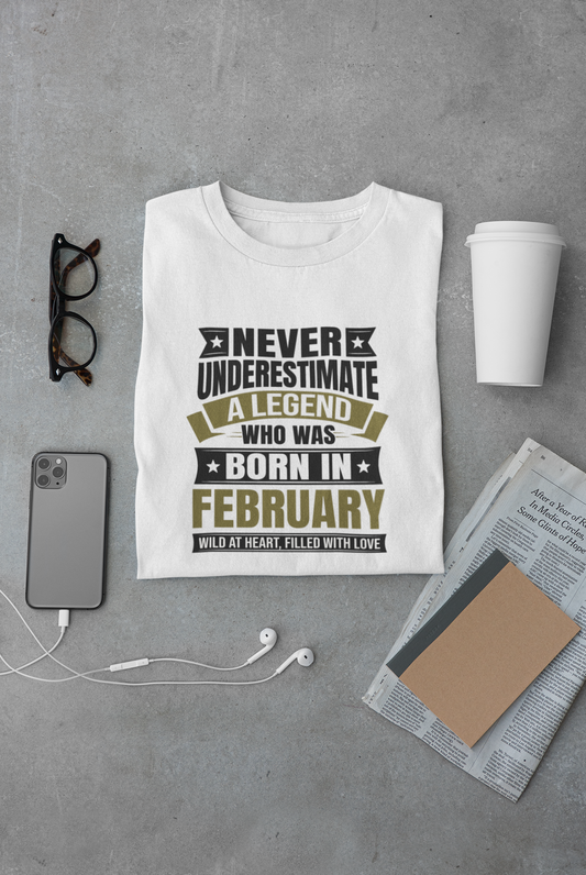 Never Underestimate a Legend Born in February Limited Edition Regular T-shirt