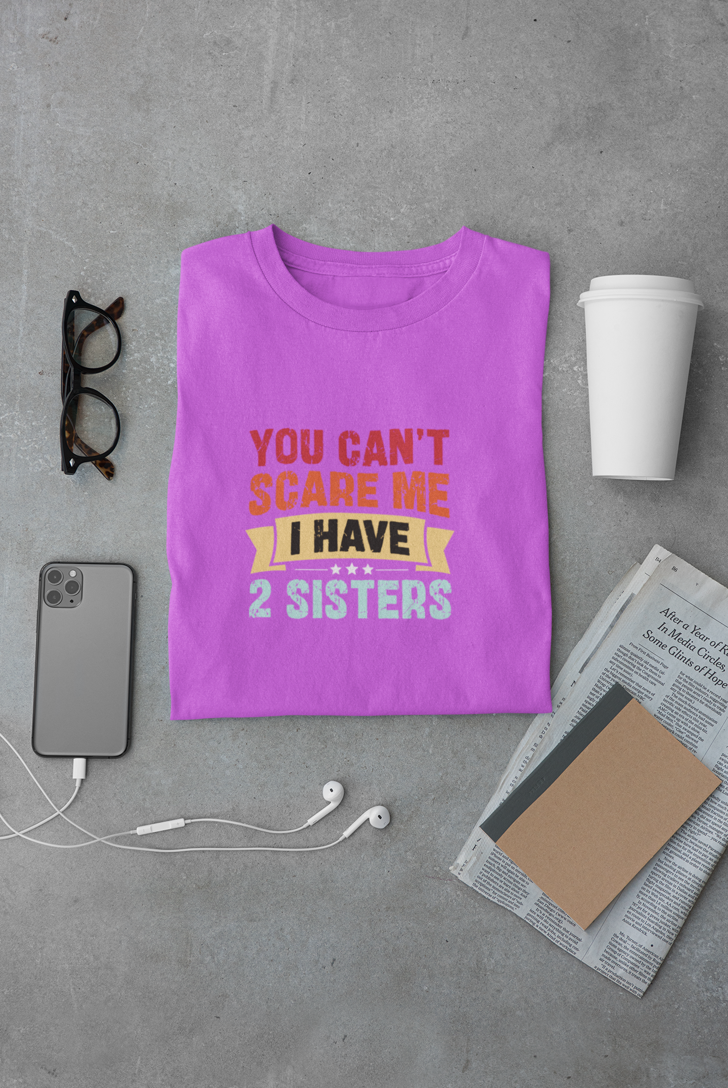 You can't scare me I have 2 Sisters Limited Edition Exclusive T-shirt