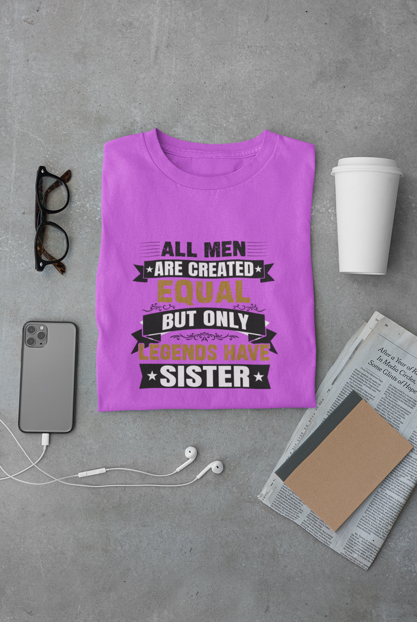 All men are created equal only legends have sister limited edition exclusive T-shirt