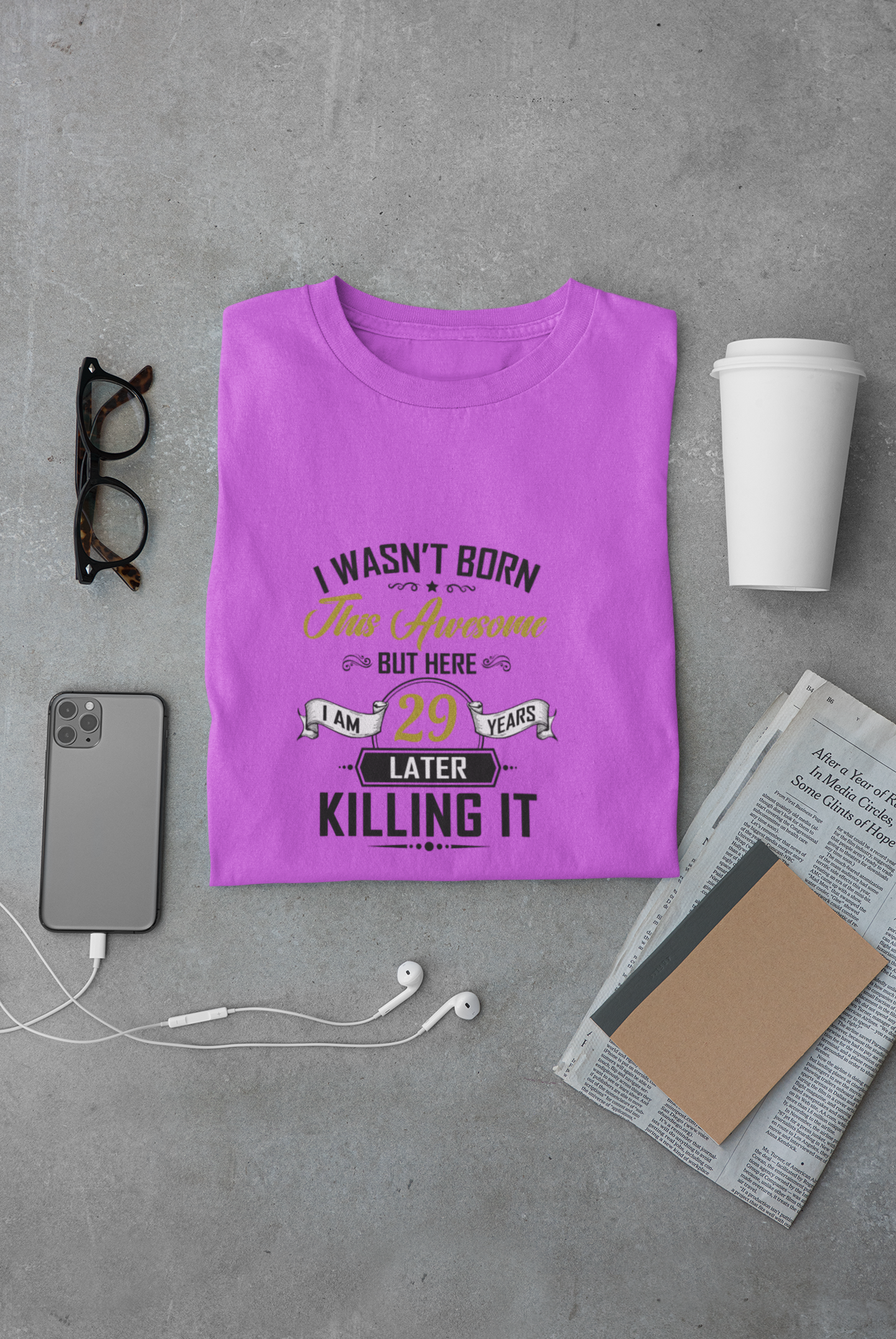 I wasn't born this awesome, killing it after 29 years limited edition premium t-shirt